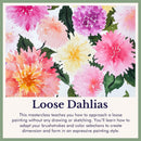Watercolor Dahlias: Full Floral Watercolor Course